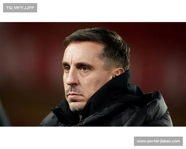 内维尔与米尔纳访谈引发热议,球场智慧与人生见解精彩碰撞 内维尔与米尔纳访谈引发热议,球场智慧与人生见解精彩碰撞